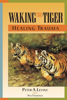 Waking the Tiger — Peter Levine